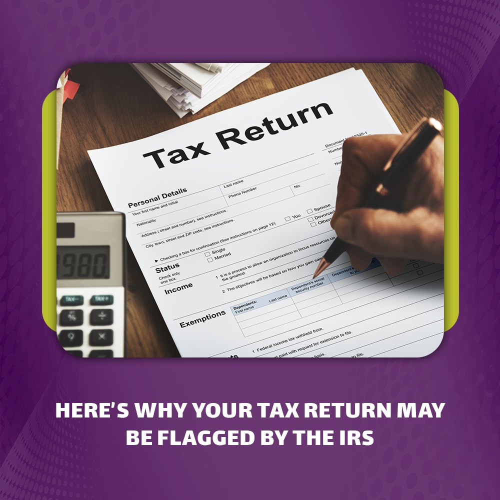 Here’s why your tax return may be flagged by the IRS