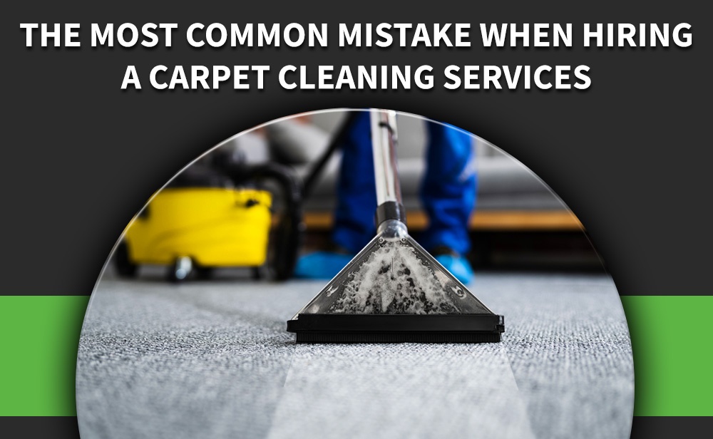 Read about the most common mistakes when hiring a Carpet Cleaning Services in Vancouver