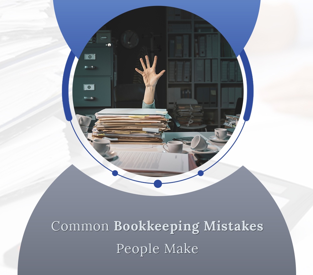 Common Bookkeeping Mistakes People Make