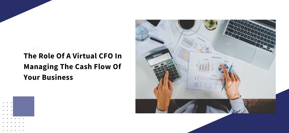 Read about the role of a Virtual CFO in managing the cash flow of your business in Saskatoon