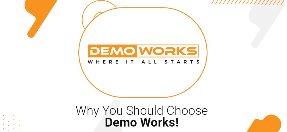 Know Why You Should Choose Demo Works
