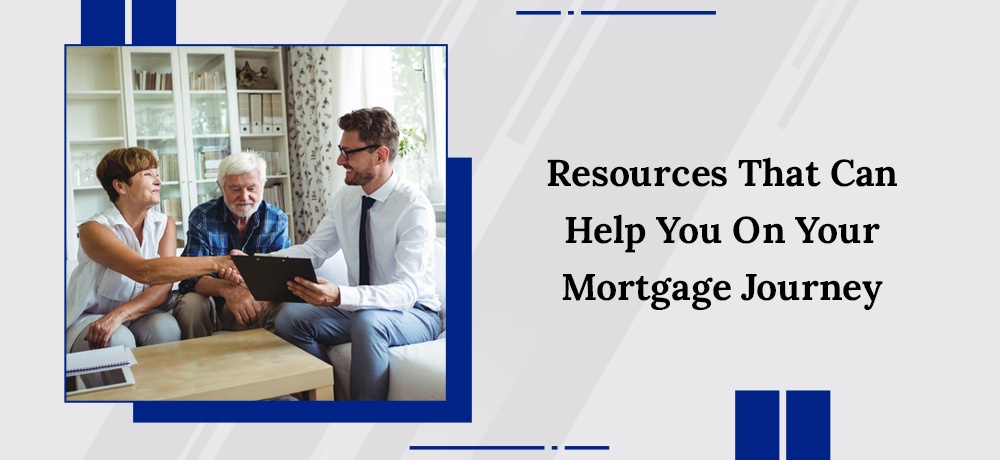 Read about the resources that can help you on your mortgage journey