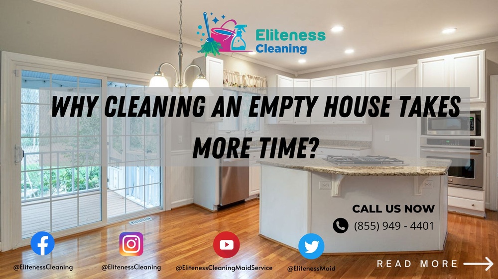 Why Cleaning an Empty House Cleaning Takes More Time?.jpeg