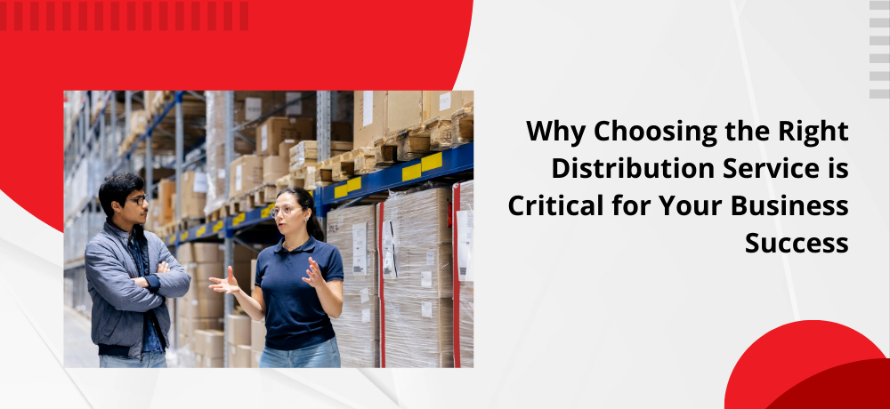 Why Choosing the Right Distribution Service is Critical for Your Business Success Blog By Kidd Solutions