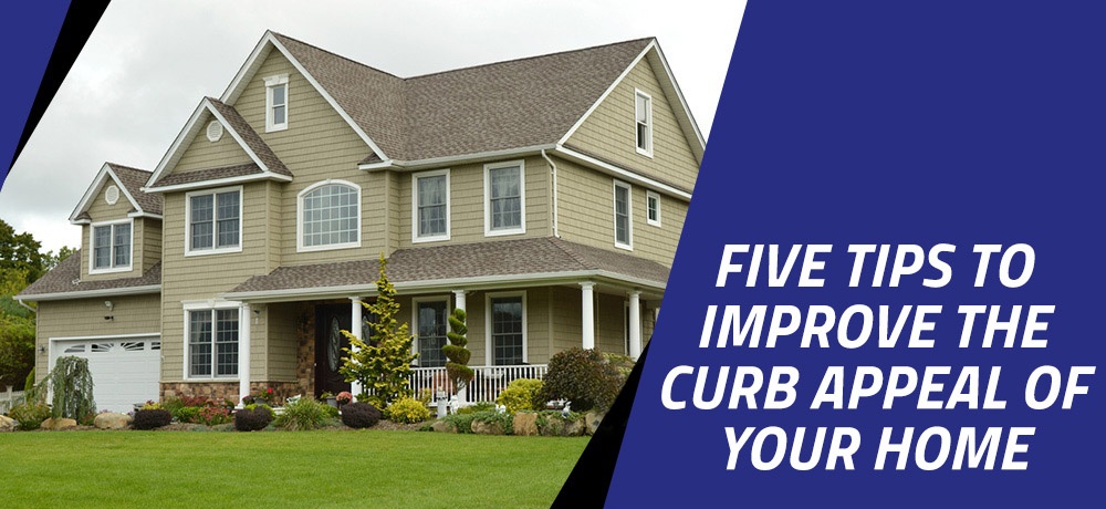Five Tips To Improve The Curb Appeal Of Your Home.jpg