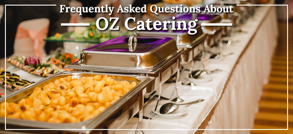 Frequently-Asked-Questions-About-OZ-Catering.jpg