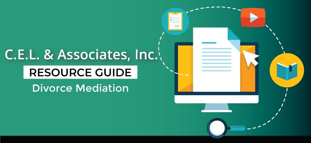 A Resource Guide To Divorce Mediation - C.E.L. and Associates, Inc