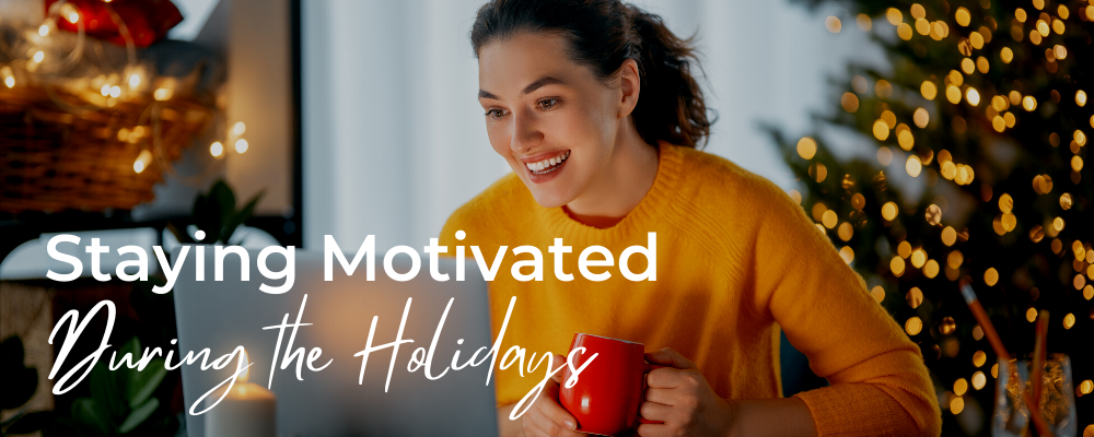 Tis the Season of Staying Motivated - Blog Image.png