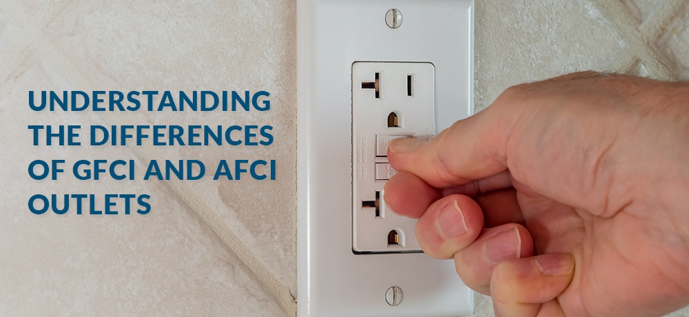 Understanding the Differences of GFCI and AFCI Outlets - Blog by Elementary Property Inspections