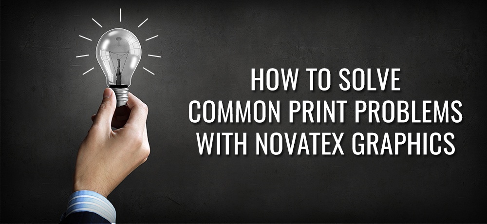 How to Solve Common Print Problems With Novatex Graphics - Novatex Serigraphics Inc. 