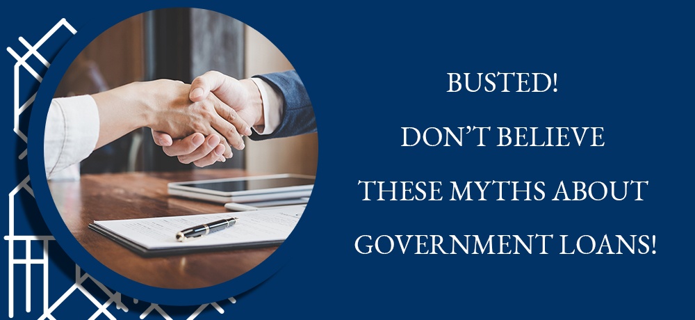 Busted! Don’t Believe These Myths About Government Loans!