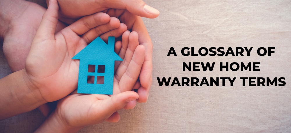Read a Glossary of New Home Warranty Terms