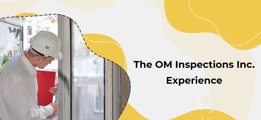 Check out the OM Inspections Inc. Experience