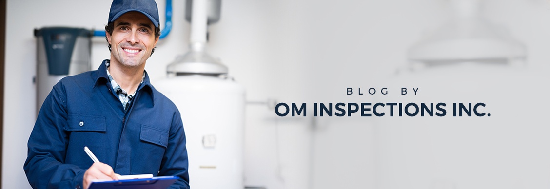 Read the latest blogs by Om Inspections Inc. - Home Inspection Company in Toronto, Ontario