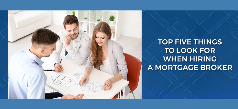 Top-Five-Things-To-Look-For-When-Hiring-A-Mortgage-Broker-Stephen Spriggs.jpg