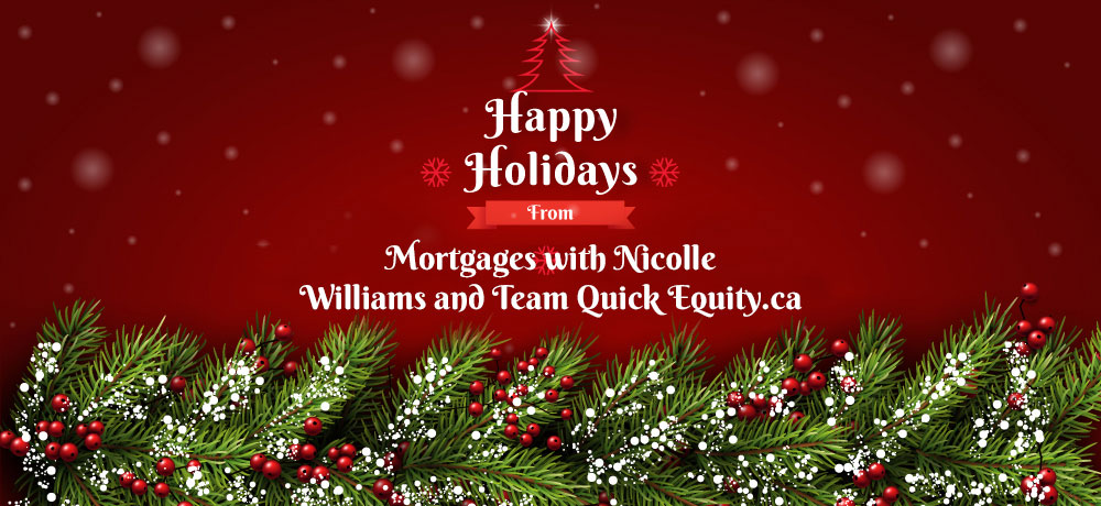 Season’s Greetings from Mortgages with Nicolle Williams and Team Quick Equity.ca