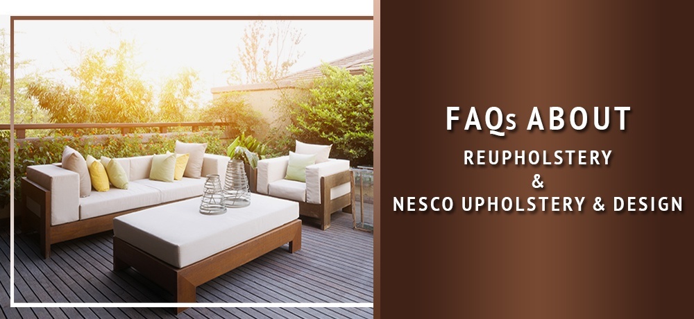 Frequently Asked Questions About Reupholstery And Nesco Upholstery & Design.jpg