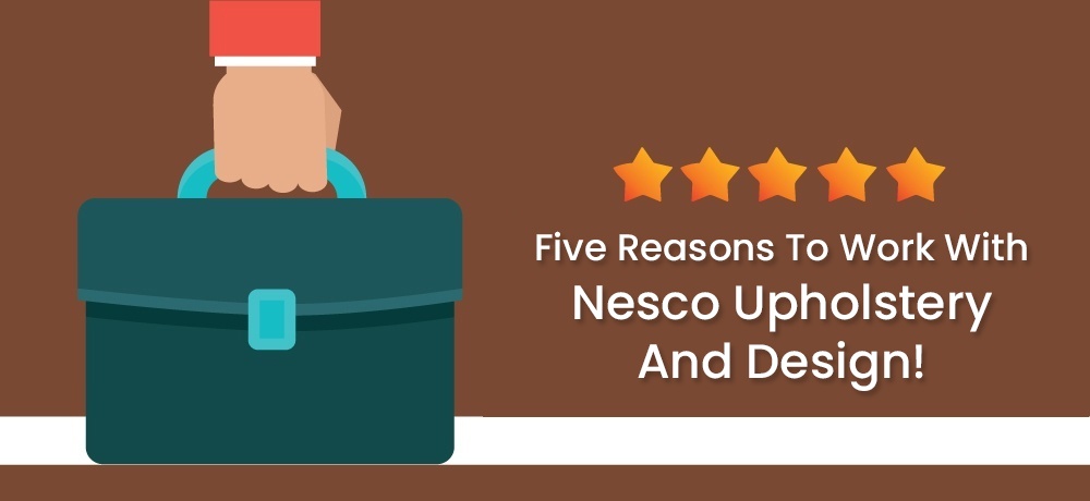 Why You Should Choose Nesco Upholstery & Design.jpg