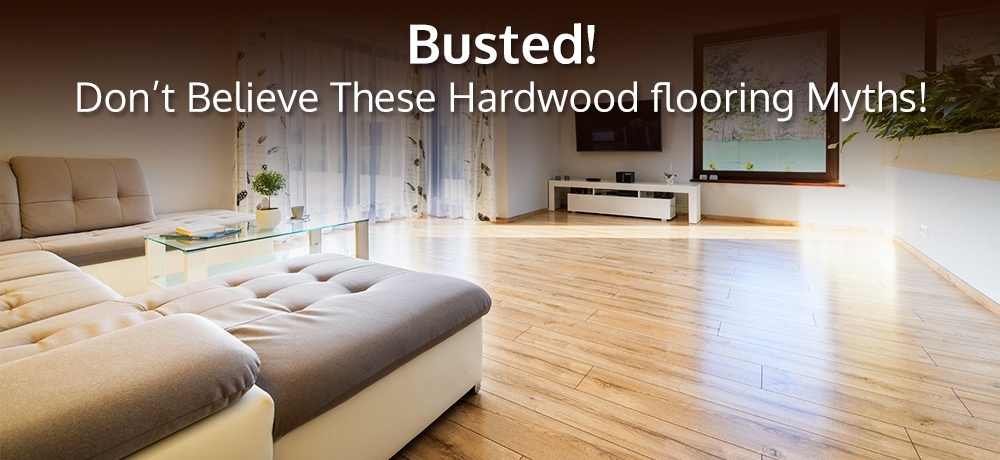 Busted - Don't Believe These Hardwood Flooring Myths.jpg
