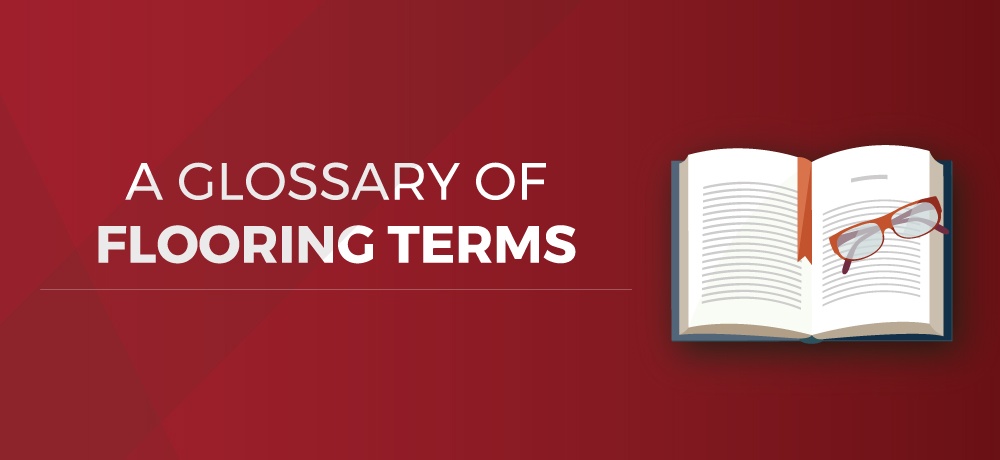 A Glossary Of Flooring Terms