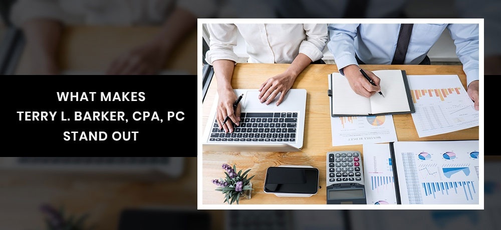 What Makes Terry L. Barker, CPA, PC Stand Out.jpg