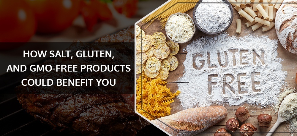 How Salt, Gluten, And GMO Free Products Could Benefit You.jpg