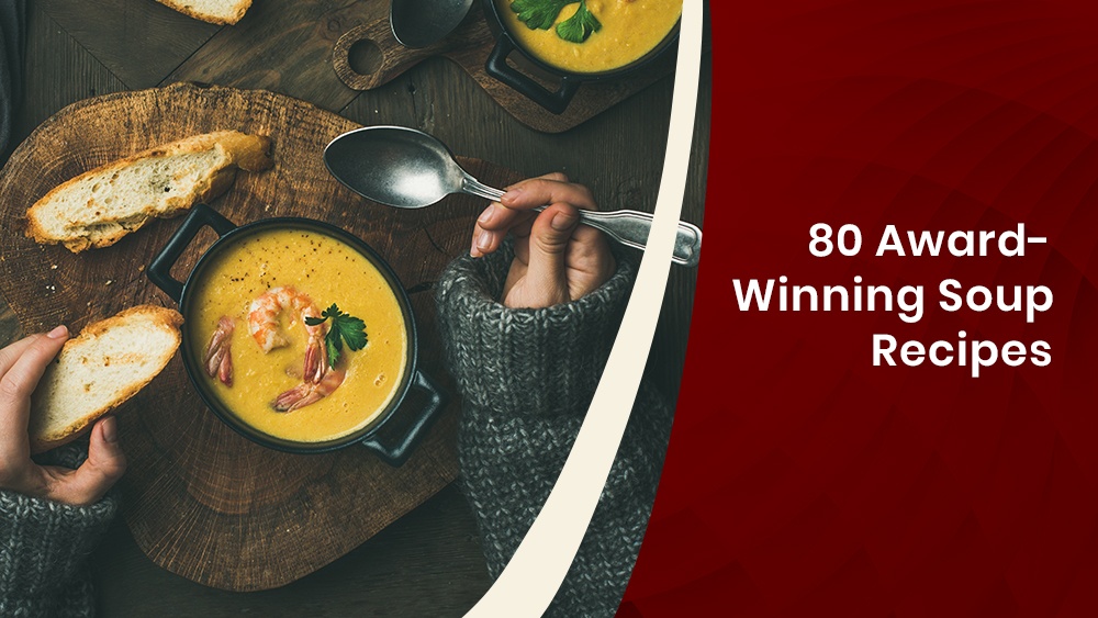 80 Award-Winning Soup Recipes.jpg