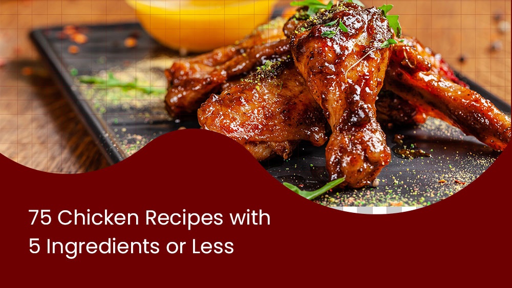 75 Chicken Recipes with 5 Ingredients or Less.jpg