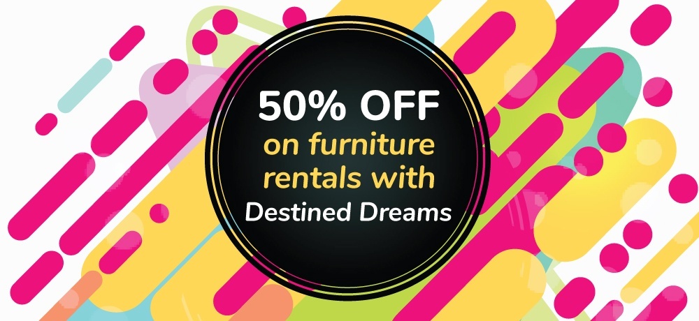 50% Off on Furniture Rentals with Destined Dreams