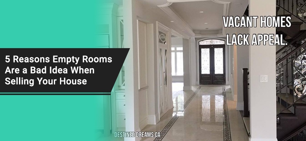 5 Reasons Empty Rooms are a Bad Idea When Selling Your House