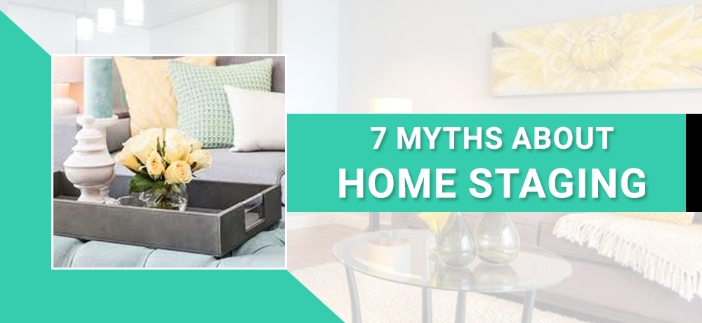 7 Myths About Home Staging