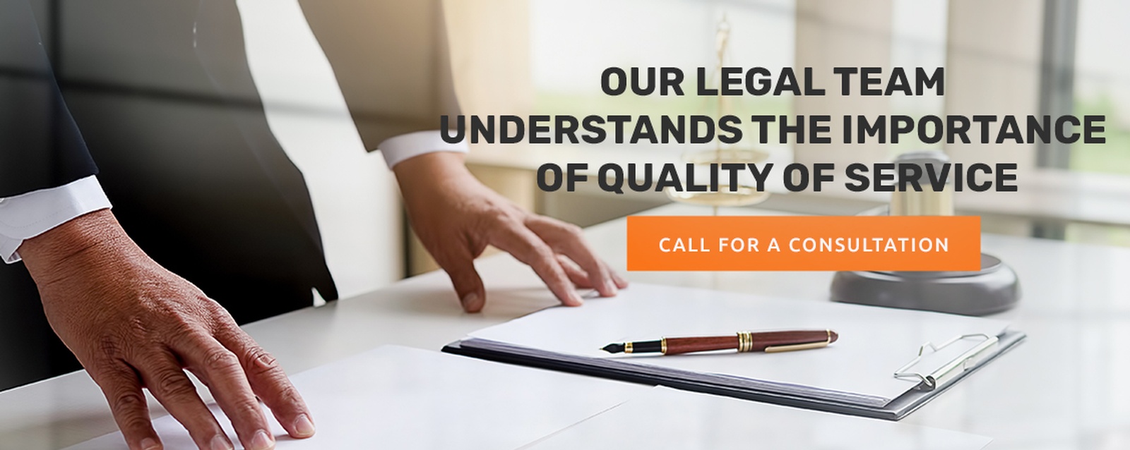 Our Legal Team Understands The Importance Of Quality Of Service