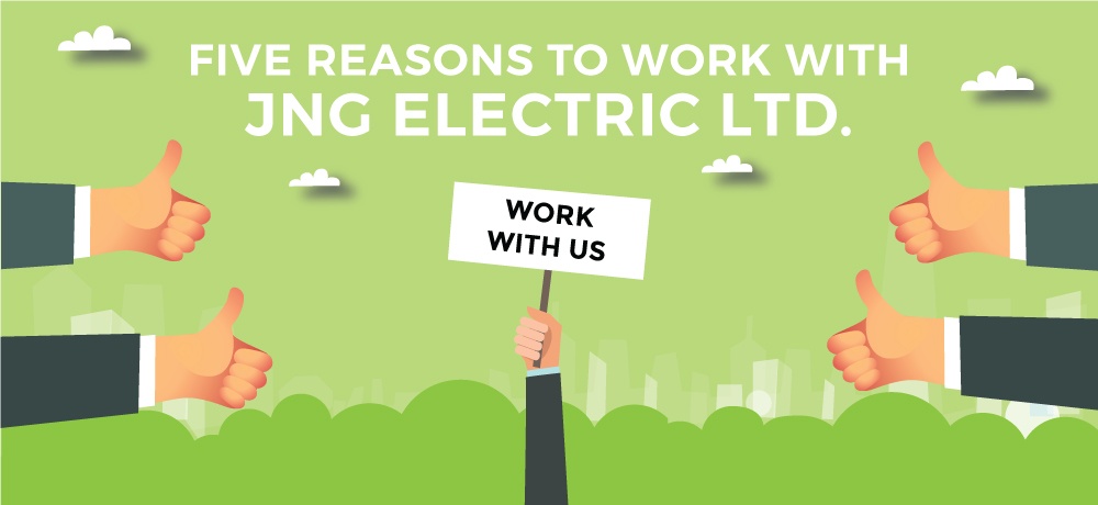 FIVE-REASONS-TO-WORK-WITH-JNG-Electric-Ltd.!.jpg