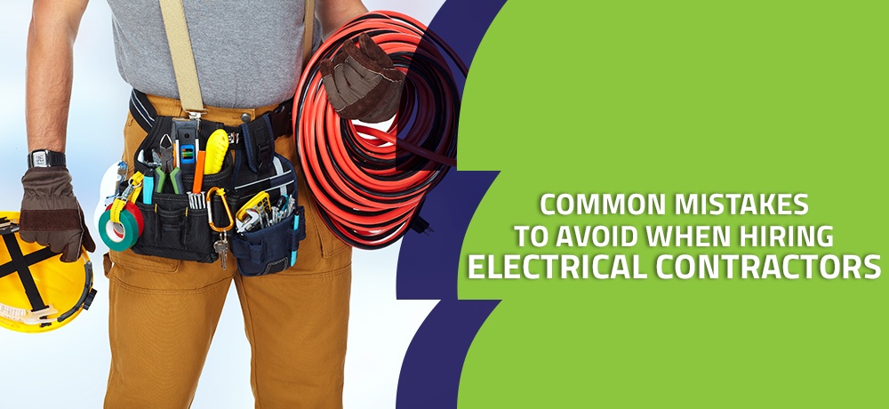 Common-Mistakes-To-Avoid-When-Hiring-Electrical-Contractors.jpg
