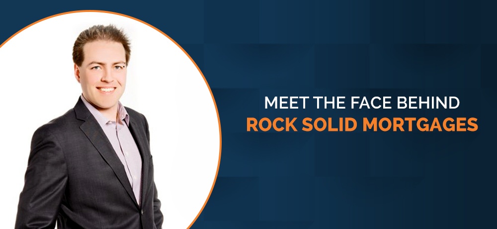 Meet the Face Behind Rock Solid Mortgages