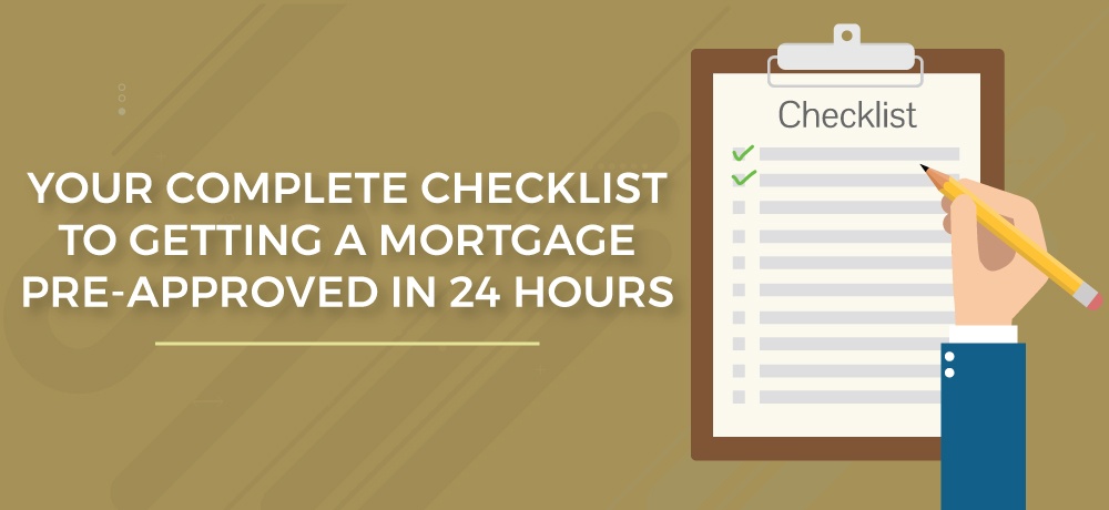 Your-Complete-Checklist-To-Getting-A-Mortgage-Pre-Approved-In-24-Hours-G.T.A Financing Solutions.jpg