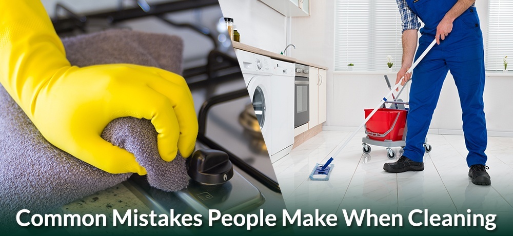 Common Mistakes People Make When Cleaning 