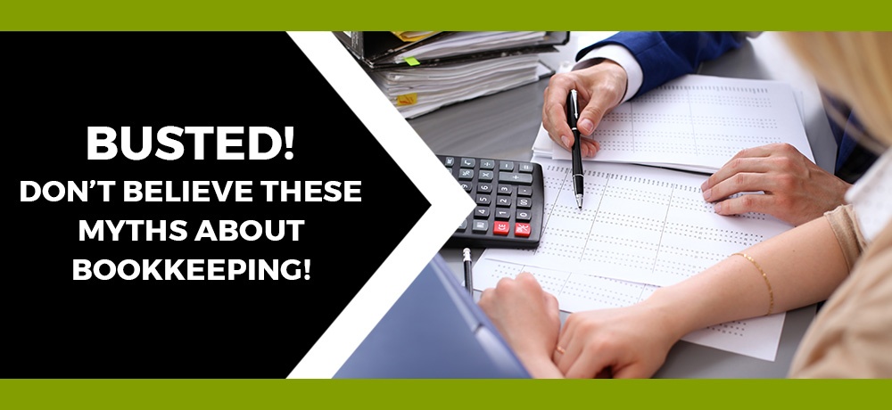 Busted! Don't Believe These Bookkeeping Myths - Blog by Birch Accounting