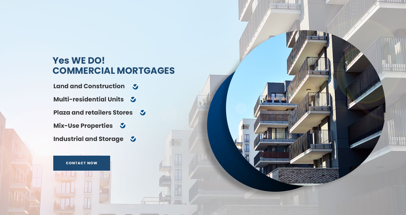 Get various financing options for investing in land, multi-residential units with our Commercial Mortgage Services GTA