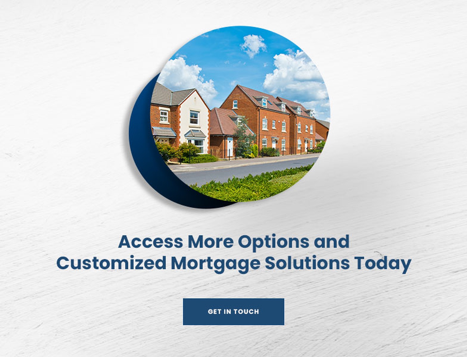 Access More Options and Customized Mortgage Solutions Today