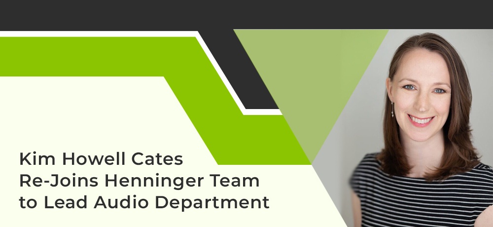 Kim Howell Cates Re-Joins Henninger Team to Lead Audio Department