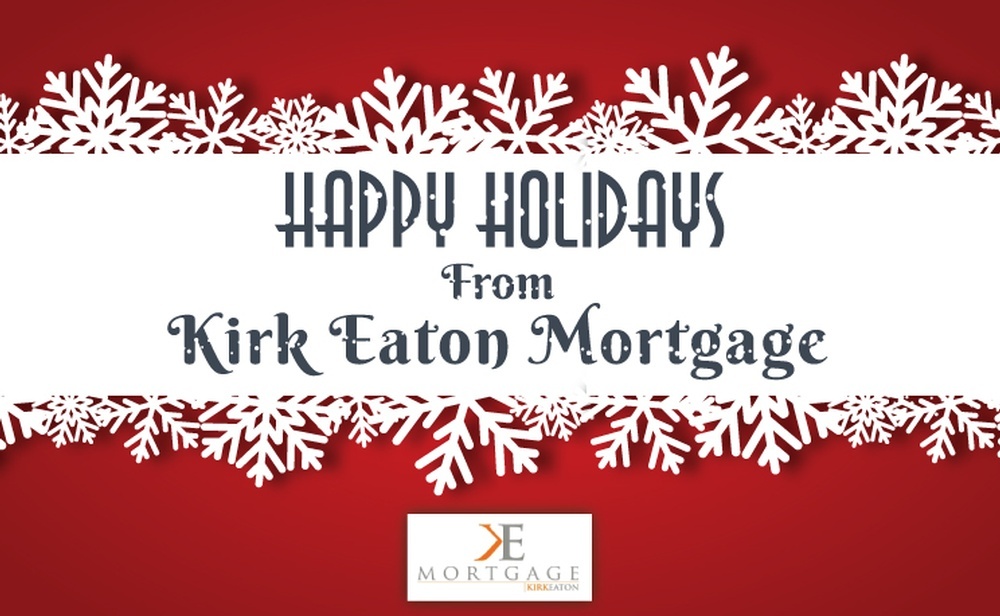 Season’s Greetings From Kirk Eaton Mortgage 