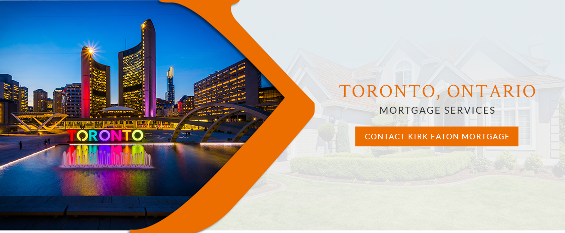 Toronto Mortgage Services by Kirk Eaton Mortgage 