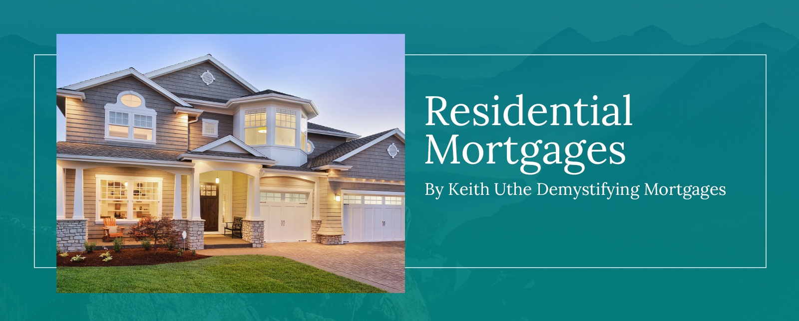 Keith Uthe Demystifying Mortgages - Residential Mortgage Services in Calgary, Edmonton, AB