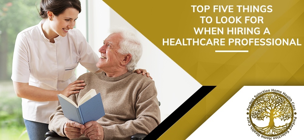 Top Five Things to Look for When Hiring a Healthcare Professional