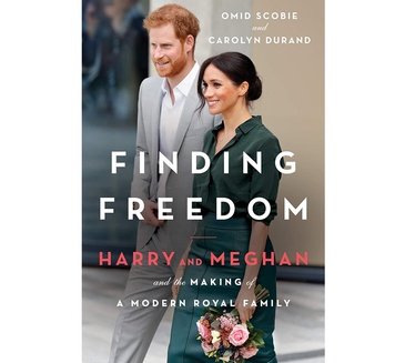 FINDING FREEDOM: HARRY AND MEGHAN AND THE MAKING OF A MODERN ROYAL FAMILY
