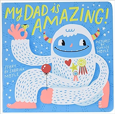 My Dad Is Amazing! (A Hello!Lucky Book) Board book – Illustrated, April 3 2018