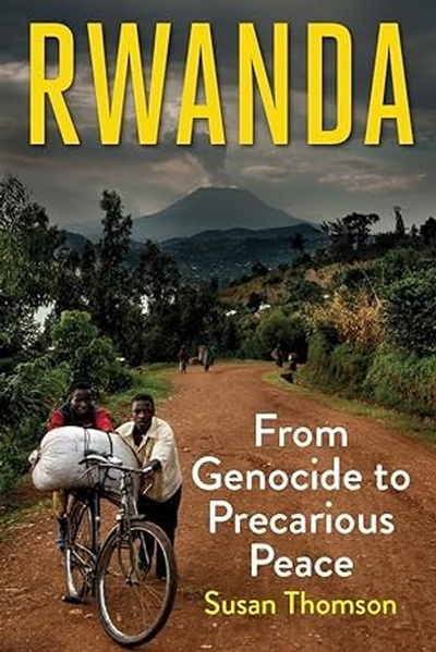 Rwanda: From Genocide to Precarious Peace Hardcover – Illustrated, April 24 2018