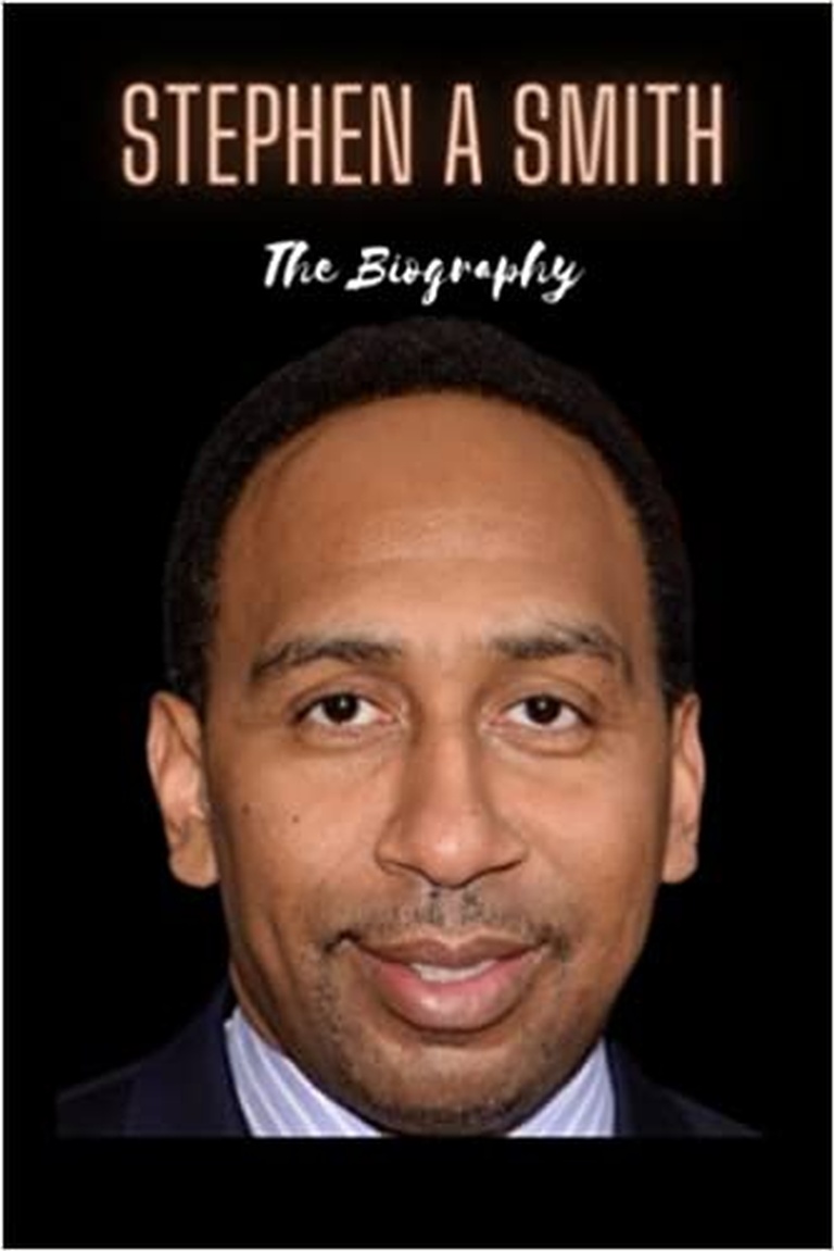 Stephen A Smith Book : The Biography of Stephen A Smith