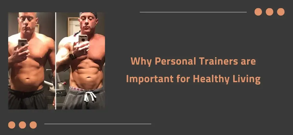 WHY PERSONAL TRAINERS ARE IMPORTANT FOR HEALTHY LIVING.webp
